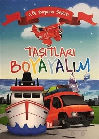 Taşıtları Boyayalım - Efe Boyama Serisi – Kolektif – Altın Post Yayıncılık kitap kapağı