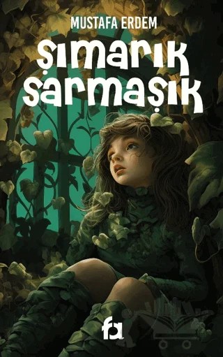 Şımarık Sarmaşık – Mustafa Erdem – Fa Yayınları kitap kapağı