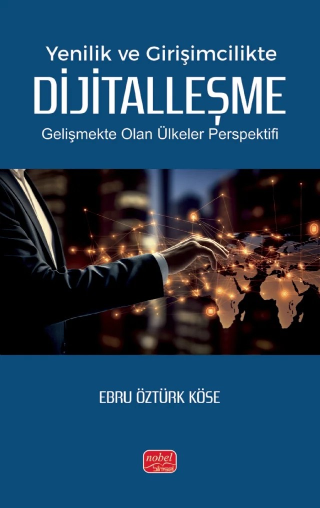 Yenilik ve Girişimcilikte DİJİTALLEŞME - Gelişmekte Olan Ülkeler Perspektifi – Ebru Öztürk Köse – Nobel Bilimsel Eserler kitap kapağı