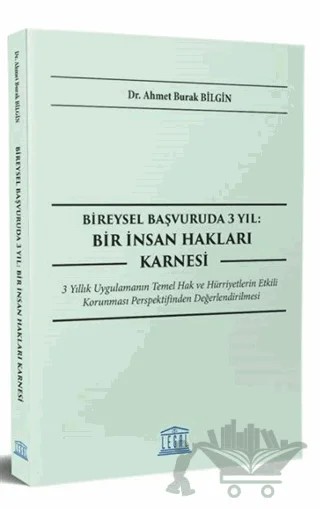 Bireysel Başvuruda 3 Yıl: Bir İnsan Hakları Karnesi – Ahmet Burak Bilgin – Legal Yayıncılık kitap kapağı