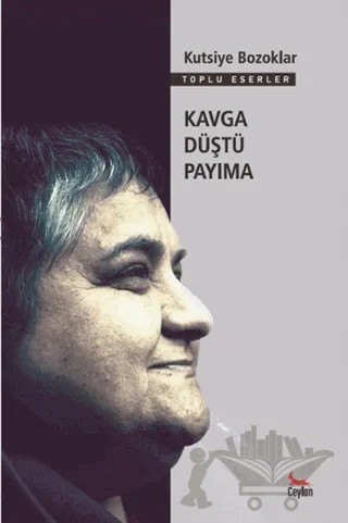 Kavga Düştü Payıma – Kutsiye Bozoklar – Ceylan Yayınları kitap kapağı