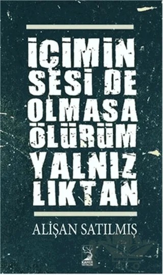 İçimin Seside Olmasa Ölürüm Yalnızlıktan – Alişan Satılmış – Kamer Yayınları kitap kapağı