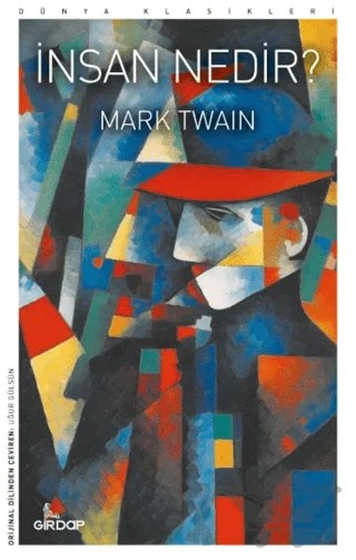 İnsan Nedir? – Mark Twaın – Girdap Kitap kitap kapağı