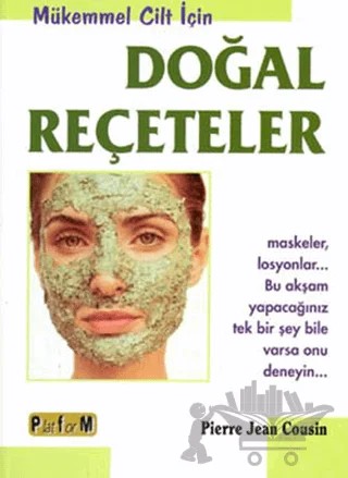 Mükemmel Cilt İçin Doğal Reçeteler – Pierre Jean Cousin – Platform Yayınları kitap kapağı