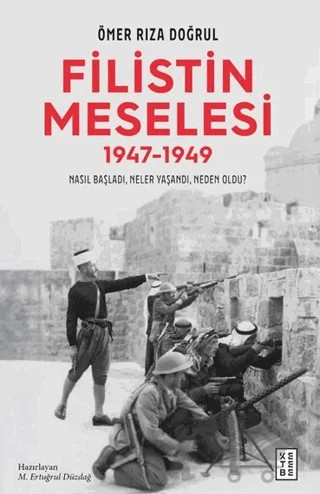 Filistin Meselesi (1947-1949) – Ömer Rıza Doğrul – Ketebe Yayınları kitap kapağı