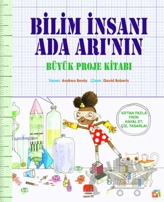 Bilim İnsanı Ada Arı’nın Büyük Proje Kitabı – Andrea Beaty – Uçan Fil Yayınları kitap kapağı
