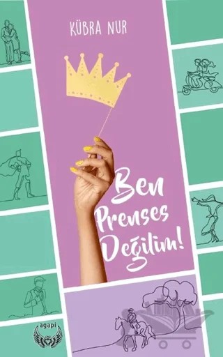 Ben Prenses Değilim – Kübra Nur – Agapi Yayınları kitap kapağı