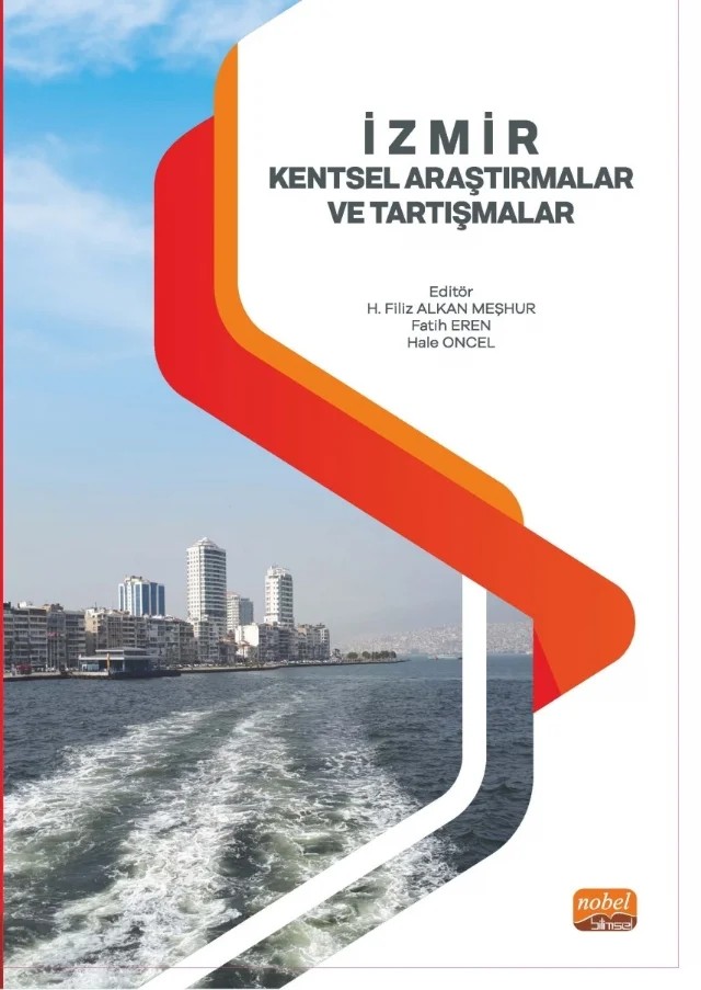İzmir Kentsel Araştirmalar ve Tartişmalar – H. Filiz Alkan Meşhur, Fatih Eren, Hale Öncel – Nobel Bilimsel Eserler kitap kapağı