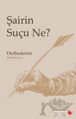 Şairin Suçu Ne? – Bülent Pancarcı – Phoenix Yayınevi kitap kapağı