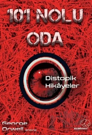 101 Nolu Oda - Distopik Hikayeler – George Orwell – Sapiens Yayınları kitap kapağı