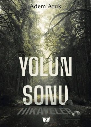 Yolun Sonu – Adem Aruk – Ateş Yayınları kitap kapağı