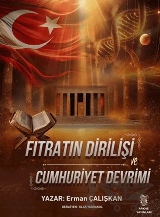 Fıtratın Dirilişi ve Cumhuriyet Devrimi – Erman Çalışkan – Arkhe Yayınları kitap kapağı