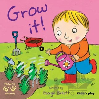 Grow It! – Georgie Birkett – Child's Play kitap kapağı
