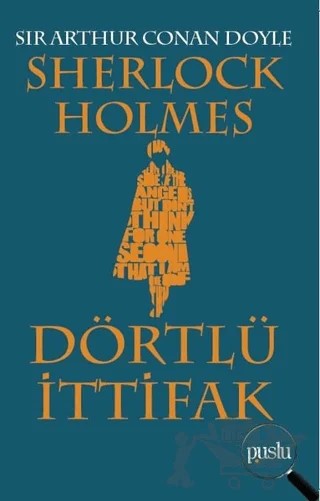 Sherlock Holmes - Dörtlü İttifak – Sir Arthur Conan Doyle – Puslu Yayıncılık kitap kapağı