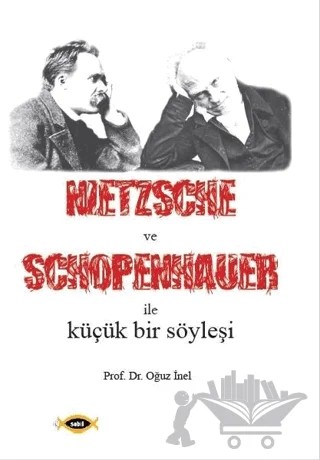 Nietzsche ve Schopenhauer İle Küçük Bir Söyleşi – Oğuz İnel – Sobil Yayıncılık kitap kapağı