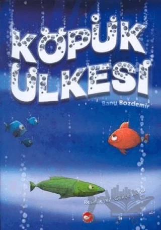 Köpük Ülkesi – Banu Bozdemir – Beyaz Balina Yayınları kitap kapağı