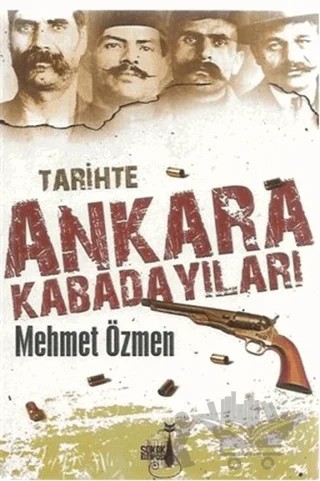 Tarihte Ankara Kabadayıları – Mehmet Özmen – Sokak Kitapları Yayınları kitap kapağı