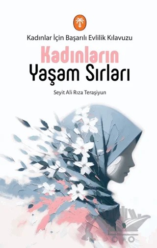 Kadınların Yaşam Sırları – Gulam Rıza Haydari Ebheri – Palmiye Yayınları kitap kapağı