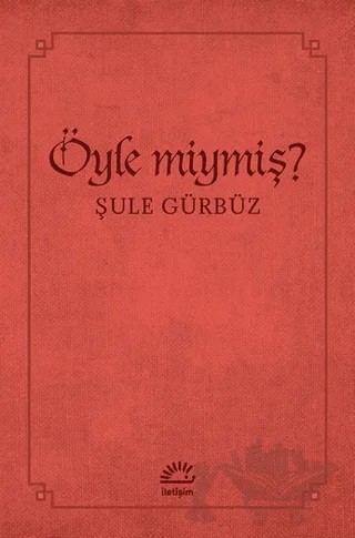 Öyle miymiş? – Şule Gürbüz – İletişim Yayınevi kitap kapağı