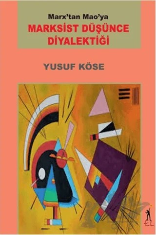 Marksist Düşünce Diyalektiği – Yusuf Köse – El Yayınları kitap kapağı