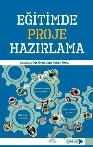 Eğitimde Proje Hazırlama – Dilşat Peker Ünal – Vizetek Yayıncılık kitap kapağı