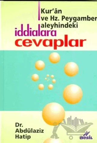 Kur'an ve Peygamber Aleyhindeki İddialara Cevaplar – Abdülaziz Hatip – Nesil Yayınları kitap kapağı