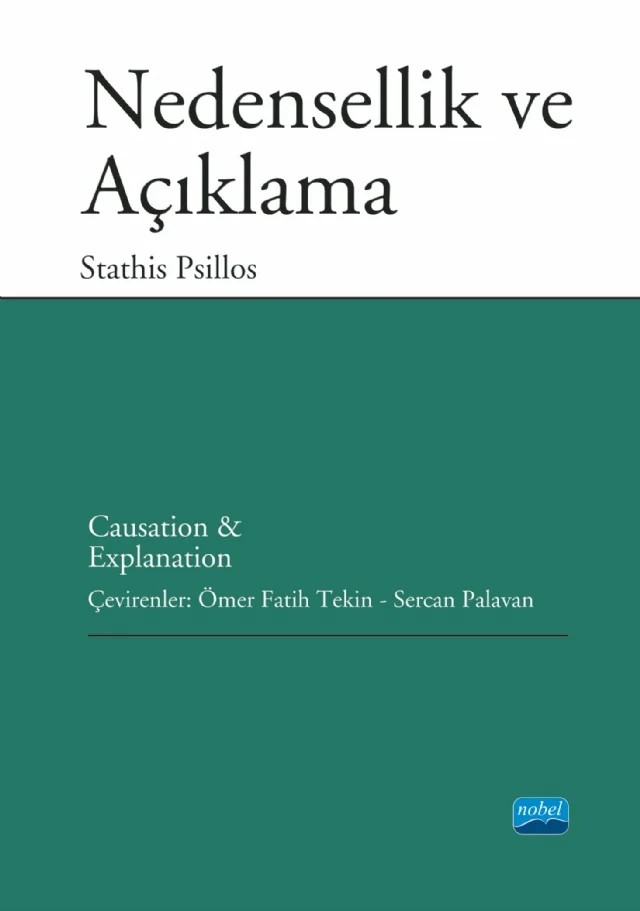 NEDENSELLİK VE AÇIKLAMA / Causation and Explanation – Stathis Psillos – Nobel Akademik Yayıncılık kitap kapağı