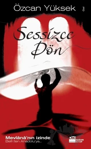 Sessizce Dön – Özcan Yüksek – Doğan Kitap kitap kapağı