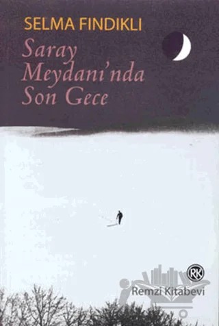 Saray Meydanı’nda Son Gece – Selma Fındıklı – Remzi Kitabevi kitap kapağı