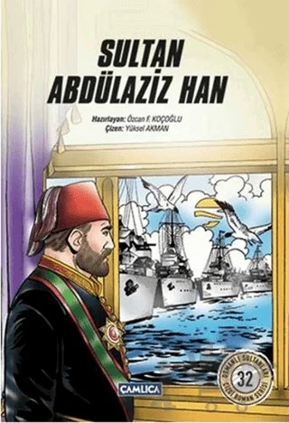 Sultan Abdülaziz Han – Özcan F. Koçoğlu – Çamlıca Çocuk Yayınları kitap kapağı