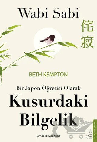 Wabi Sabi - Bir Japon Öğretisi Olarak Kusurdaki Bilgelik – Beth Kempton – Destek Yayınları kitap kapağı