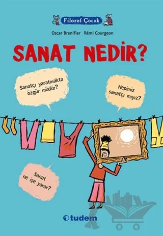 Filozof Çocuk : Sanat Nedir? – Oscar Brenifier – Tudem Yayınları kitap kapağı
