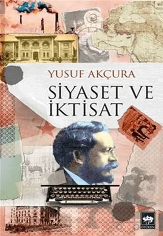 Siyaset ve İktisat – Yusuf Akçura – Ötüken Neşriyat kitap kapağı