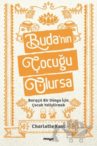 Buda'nın Çocuğu Olursa – Charlotte Kasl – Maya Kitap kitap kapağı