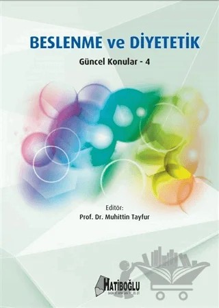 Beslenme ve Diyetetik Güncel Konular 4 – Muhittin Tayfur – Hatiboğlu Yayınları kitap kapağı