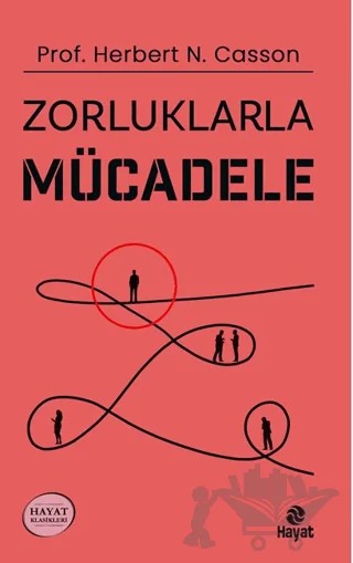 Zorluklarla Mücadele – Herbert N. Casson – Hayat Yayınları kitap kapağı