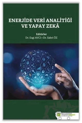 Enerjide Veri Analitiği ve Yapay Zeka – Ezgi Avcı, Sabri Öz – Hiperlink Yayınları kitap kapağı