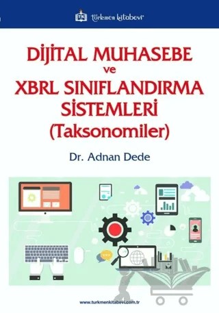 Dijital Muhasebe ve XBRL Sınıflandırma Sistemleri (Toksonomiler) – Adnan Dede – Türkmen Kitabevi kitap kapağı