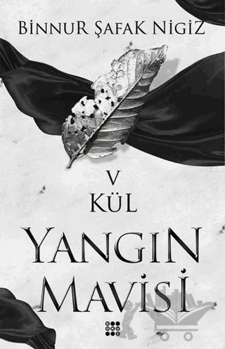 Yangın Mavisi - Kül 5 – Binnur Şafak Nigiz – Dokuz Yayınları kitap kapağı