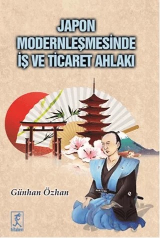 Japon Modernleşmesinde İş ve Ticaret Ahlakı – Günhan Özhan – Hitabevi Yayınları kitap kapağı