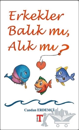 Erkekler Balık mı, Alık mı? – Candan Erdemci – Toplumsal Kitap kitap kapağı