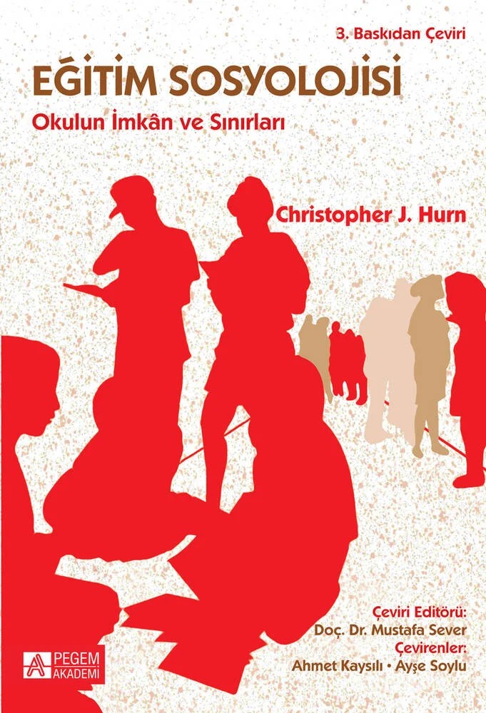 Eğitim Sosyolojisi Okulun İmkan ve Sınırları – Christopher J. Hurn – Pegem Akademi Yayıncılık kitap kapağı