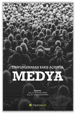 Disiplinlerarası Bakış Açısıyla Medya – Güven Özdoyran, Mehmet Yakın – Hiperlink Yayınları kitap kapağı