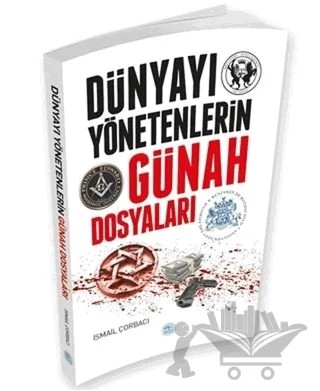 Dünyayı Yönetenlerin Günah Dosyaları – İsmail Çorbacı – Maviçatı Yayınları kitap kapağı