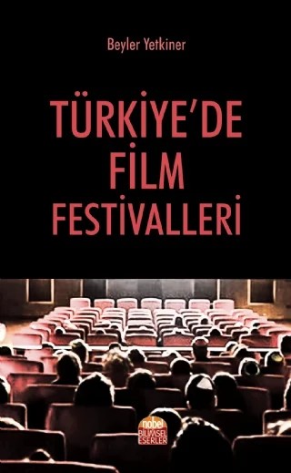 Türkiye’de Film Festivalleri – Beyler Yetkiner – Nobel Bilimsel Eserler kitap kapağı