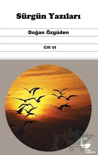 Sürgün Yazıları Cilt VI – Doğan Özgüden – Belge Yayınları kitap kapağı
