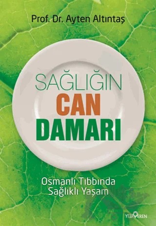 Sağlığın Can Damarı – Ayten Altıntaş – Yediveren Yayınları kitap kapağı