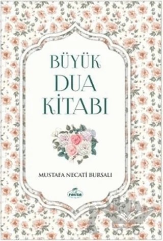 Büyük Dua Kitabı – Mustafa Necati Bursalı – Ravza Yayınları kitap kapağı