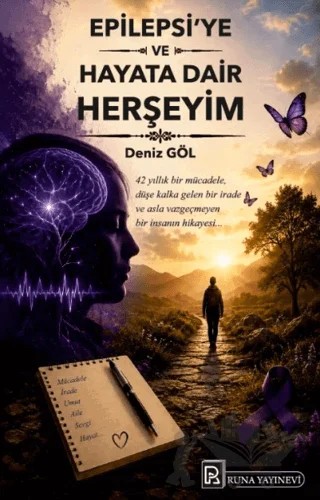 Epilepsi'ye ve Hayata Dair Herşeyim – Deniz Göl – Runa Yayınevi kitap kapağı