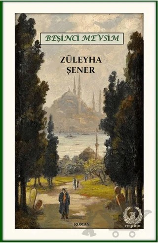 Beşinci Mevsim – Züleyha Şener – Myrina Yayınları kitap kapağı